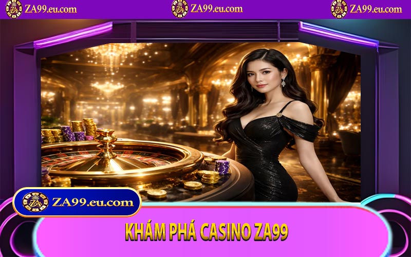 Khám phá Casino ZA99